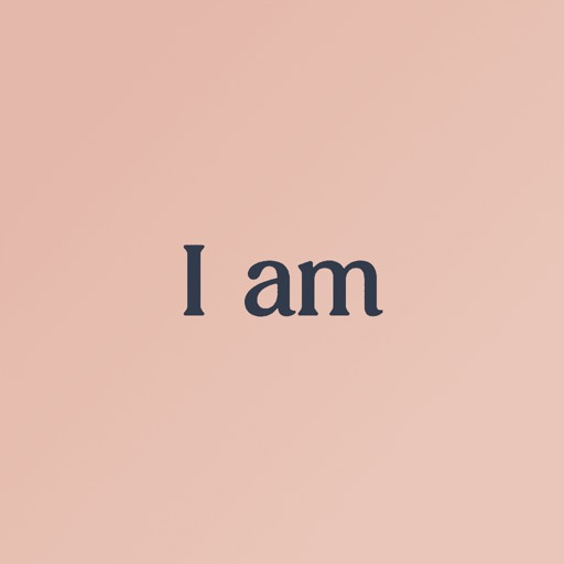 I am - Sprüche für Selbstliebe